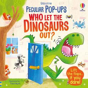 Peculiar Pop-Ups Who Let The Dinosaurs Out?