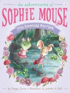 The Emerald Berries (The Adventures of Sophie Mouse #2)