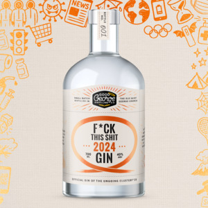 F*ck This Shit 2024 Gin