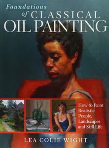 Oil Painting Books: FOUNDATIONS OF CLASSICAL OIL PAINTING