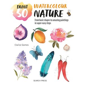 Watercolour Books: PAINT 50 WATERCOLOUR NATURE