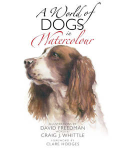 Watercolour Books: A WORLD OF DOGS IN WATERCOLOUR