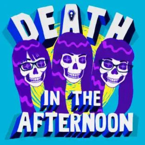 Products: Death in the Afternoon
