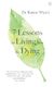 7 Lessons For Living From The Dying