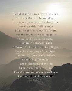 Do not stand at my grave and weep