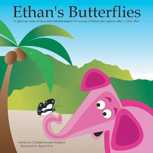 Ethan’s Butterflies A Spiritual Book for Young Children and Parents After the &hellip;