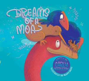 Te Reo Maori: Dreams of a Moa by Carly Waddleton
