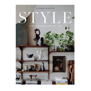Books 1: STYLE The Art of Creating a Beautiful Home book