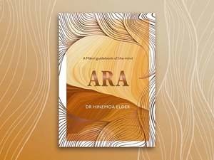 Ara book by Dr Hinemoa Elder