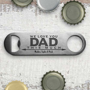 Engraved Bottle Openers: We Love You Dad Engraved Bottle Opener