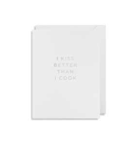 I kiss better than I cook card