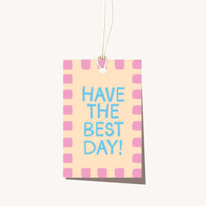 Cards: Have The Best Day Tag