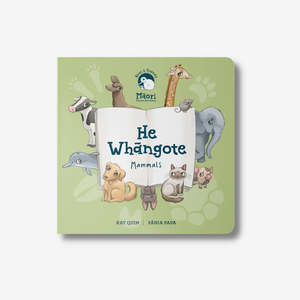 Te Reo Maori: He Whāngote - Mammals - Board Book