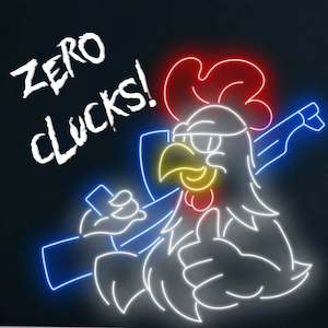 Wanna Play: ZERO CLUCKS!