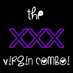 THE XXX V!RG!N COMBO