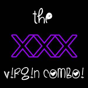 Wanna Play: THE XXX V!RG!N COMBO