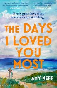 Amy Neff: The Days I Loved You Most
