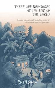 Ruth Shaw: Three Wee Bookshops at the End of the World