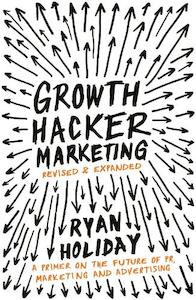 Ryan Holiday: Growth Hacker Marketing