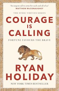 Ryan Holiday: Courage Is Calling