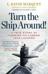 L David Marquet: Turn The Ship Around!