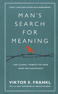 Man's Search For Meaning