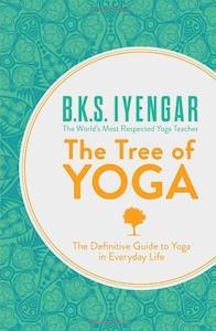 B K S Iyengar: The Tree of Yoga