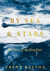 Trent Dalton: By Sea & Stars