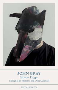 John Gray: Straw Dogs