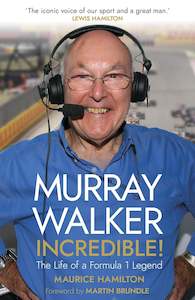 Maurice Hamilton: Murray Walker: Incredible!