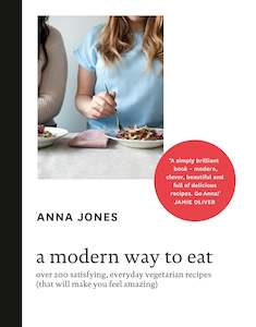 Anna Jones: A Modern Way to Eat