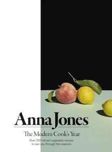 Anna Jones: The Modern Cook’s Year