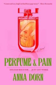 Anna Dorn: Perfume and Pain