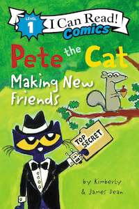 Kimberly Dean: Pete the Cat: Making New Friends