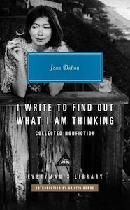 Joan Didion: I Write to Find Out What I am Thinking