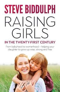 Steve Biddulph: Raising Girls in the 21st Century
