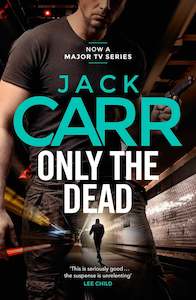 Jack Carr: Only the Dead