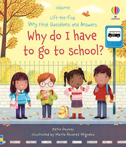 Katie Daynes: Very First Questions and Answers Why do I have to go to school?