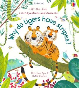Katie Daynes: First Questions and Answers: Why Do Tigers Have Stripes?