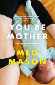 Meg Mason: You Be Mother