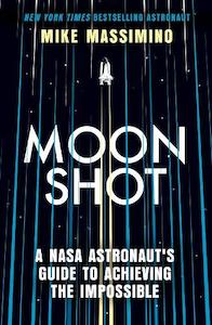 Mike Massimino: Moonshot
