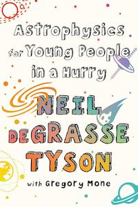 Neil Degrasse Tyson: Astrophysics for Young People in a Hurry