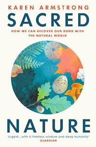 Karen Armstrong: Sacred Nature