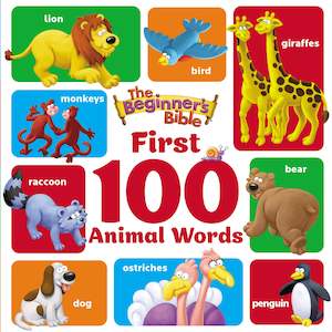 The Beginners Bible: The Beginner's Bible First 100 Animal Words