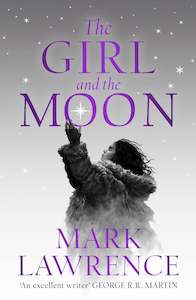 Mark Lawrence: The Girl and the Moon