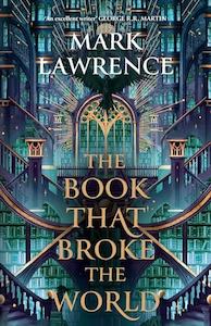 Mark Lawrence: The Book That Broke the World