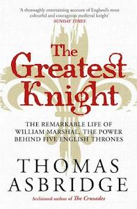 Thomas Asbridge: The Greatest Knight