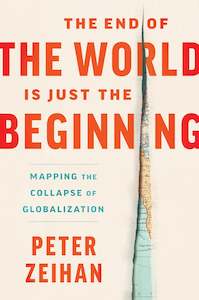 Peter Zeihan: The End of the World Is Just the Beginning