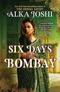 Alka Joshi: Six Days in Bombay