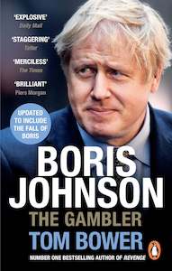 Tom Bower: Boris Johnson